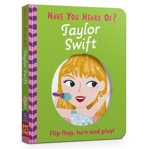 Have You Heard Of?: Taylor Swift: Flip Flap, Turn and Play!
