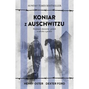 Koniar z Auschwitzu - Henry Oster; Dexter Ford