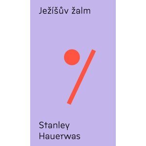 Ježíšův žalm - Stanley Hauerwas