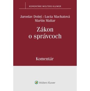 Zákon o správcoch - Martin Maliar; Lucia Machatová; Jaroslav Dolný