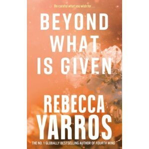 Beyond What is Given - Rebecca Yarros