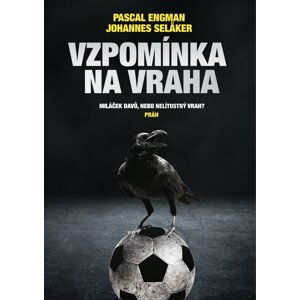 Vzpomínka na vraha - Miláček davů, nebo nelítostný vrah? - Pascal Engman