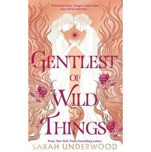 Gentlest of Wild Things - Sarah Underwood