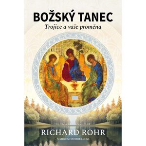 Božský tanec - Trojice a vaše proměna, 2.  vydání - Richard Rohr