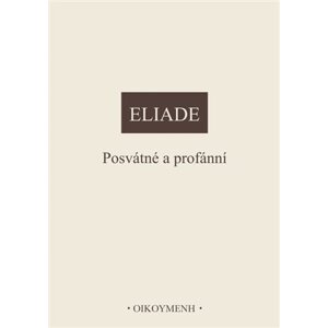 Posvátné a profánní - Mircea Eliade