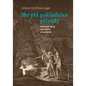 Skrytá pokladnice přírody - Johann Gottfried  Jugel