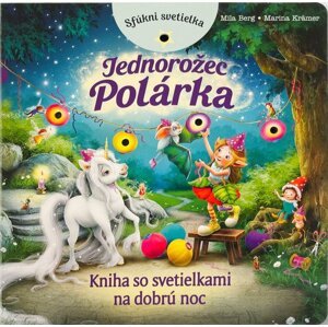 Sfúkni svetielka Jednorožec Polárka - Mila Berg; Marina Kramer