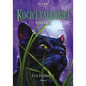 Kočičí válečníci: Síla tří (3) – Vyhnanci - Erin Hunter