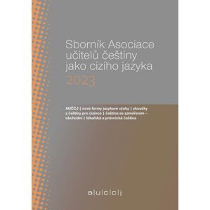 Sborník Asociace učitelů češtiny jako cizího jazyka (AUČCJ) 2023 - Lenka Suchomelová