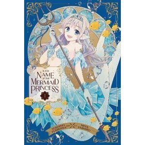 In the Name of the Mermaid Princess 1 - Yoshino Fumikawa