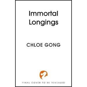 Immortal Longings: The #1 Sunday Times Bestseller - Chloe Gong