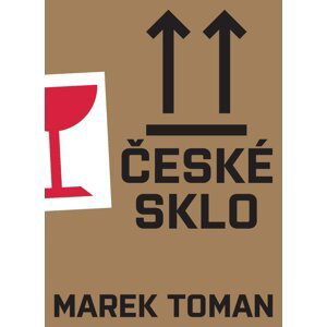 České sklo - Marek Toman