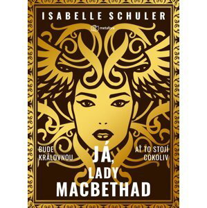 Já, lady MacBethad - Schuler Isabelle