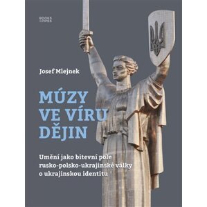 Múzy ve víru dějin - Josef Mlejnek