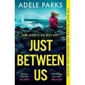 Just Between Us - Adele Parks