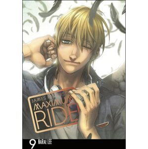 Maximum Ride Manga Volume 9 - James Patterson; Lee NaRae