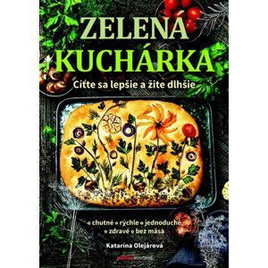 Zelená kuchárka - Katarína Olejárová