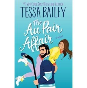 Au Pair Affair, The UK: A Novel - Tessa Bailey