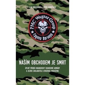 Naším obchodem je smrt - Ilja Barabanov; Denis Korotkov