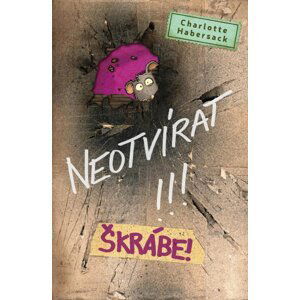 Neotvírat!!! Škrábe! - Charlotte Habersack