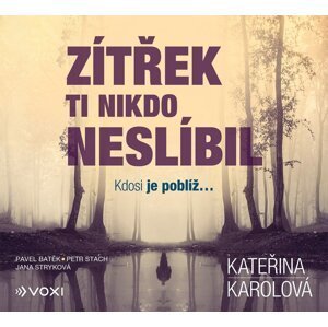 Zítřek ti nikdo neslíbil (audiokniha) - Kateřina Karolová