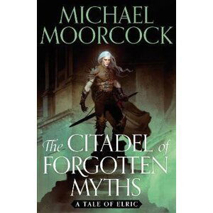 The Citadel of Forgotten Myths, 1.  vydání - Michael Moorcock