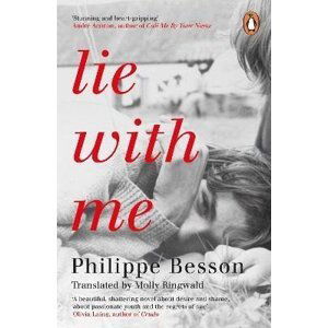 Lie With Me: ´Stunning and heart-gripping´ Andre Aciman - Philippe Besson