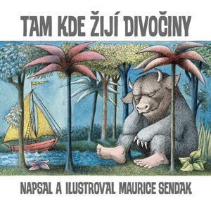 Tam, kde žijí divočiny - Maurice Sendak