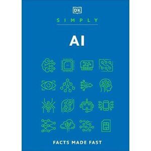 Simply AI: Facts Made Fast - Dorling Kindersley