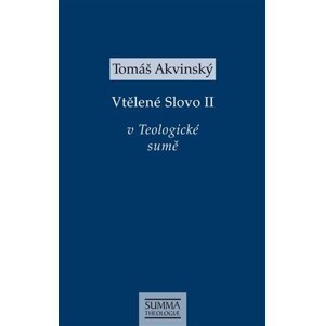 Vtělené Slovo II v Teologické sumě - Tomáš Akvinský