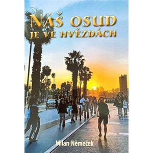 Náš osud je ve hvězdách - Milan Němeček