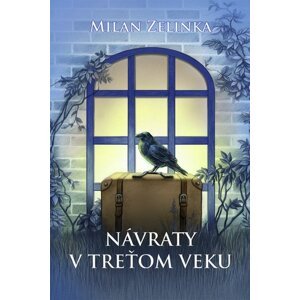 Návraty v treťom veku - Milan Zelinka