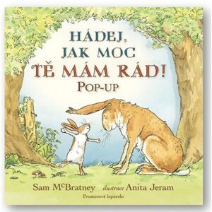 Hádej, jak moc tě mám rád! - Sam McBratney; Anita Jeram