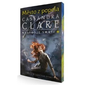 Město z popela - Nástroje smrti 2, 3.  vydání - Cassandra Clare