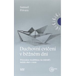 Duchovní cvičení v běžném dni - Samuel Prívara