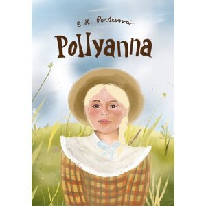 Pollyanna - Eleanor Hodgman Porterová