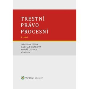 Trestní právo procesní - Jaroslav Fenyk; Dagmar Císařová; Tomáš Gřivna