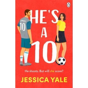 He´s A 10: The hot new football romance for fans of Sarah Adams and Amy Lea! - Jessica Yale