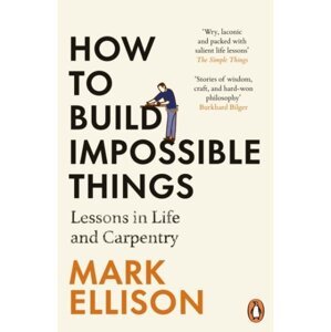 How to Build Impossible Things - Mark Ellison