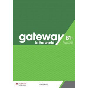 Gateway to the World B1+ Teacher's Book with Teacher's App - David Spencer