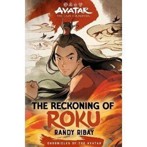 Avatar, the Last Airbender: The Reckoning of Roku (Chronicles of the Avatar Book 5) - Randy Ribay