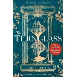 The Turnglass: The Sunday Times Bestseller - turn the book, uncover the mystery, 1.  vydání - Gareth Rubin