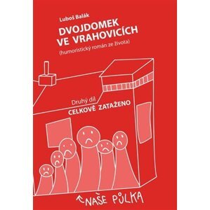 Dvojdomek ve Vrahovicích: Celkově zataženo - Luboš Balák