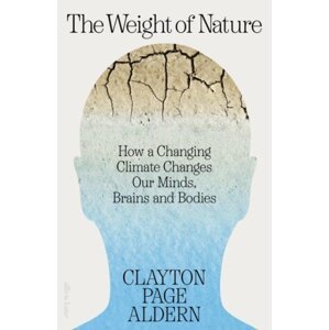 The Weight of Nature - Clayton Aldern