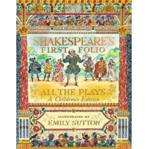 Shakespeare´s First Folio: All The Plays: A Children´s Edition - William Shakespeare