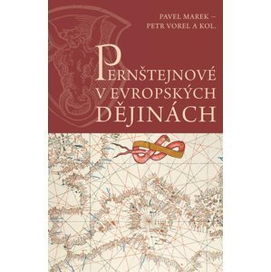 Pernštejnové v evropských dějinách - Petr Vorel