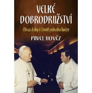 Velké dobrodružství - Pavel Hověz