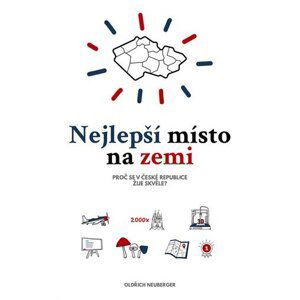 Nejlepší místo na zemi - Proč se v České republice žije skvěle? - Oldřich Neuberger