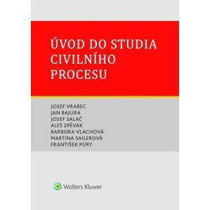 Úvod do studia civilního procesu - Josef Vrabec; Jan Bajura; Josef Salač