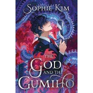 The God and the Gumiho: a intoxicating and dazzling contemporary Korean romantic fantasy - Sophie Kim